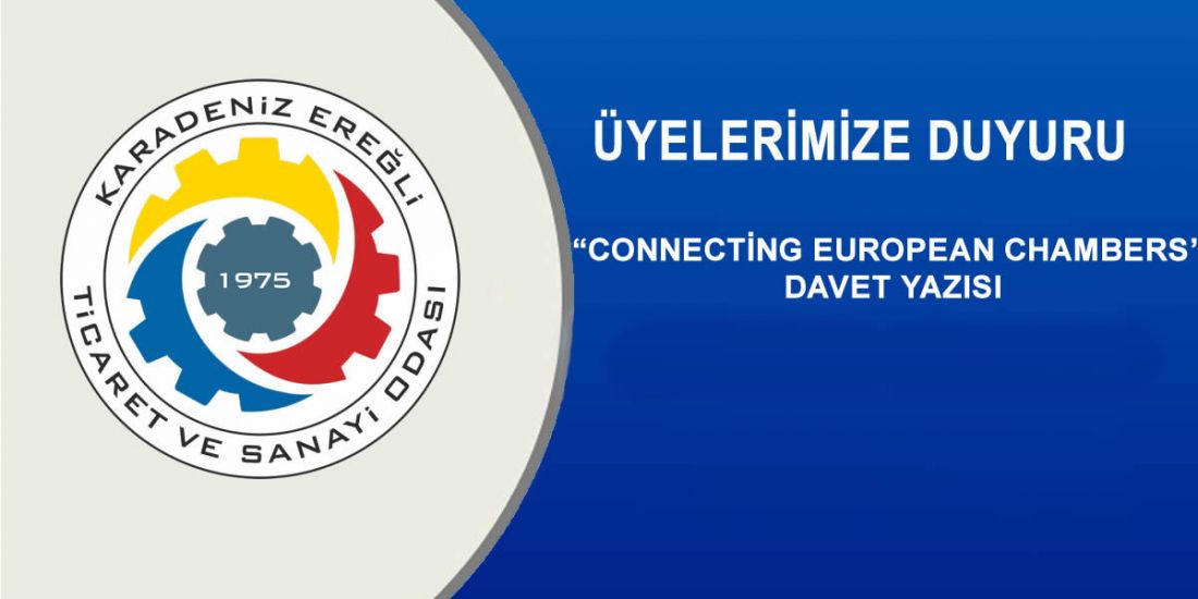 "CONNECTİNG EUROPEAN CHAMBERS" DAVET YAZISI