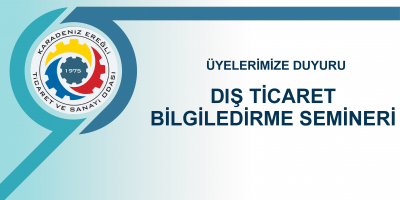 DIŞ TİCARET BİLGİLEDİRME SEMİNERİ