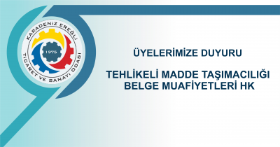 TEHLİKELİ MADDE TAŞIMACILIĞI BELGE MUAFİYETLERİ HK